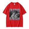 Funny I Am Afraid of Wolf Meme T Shirt Unisexs Vintage Gothic Short Sleeve Tshirts Unisex Pure Cotton Tops Clothing Tshirt
