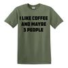 I Like Coffee And Maybe 3 People TShirt Joke Gift Novelty Funny Slogan Top Tee
