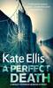 A Perfect Death : Book 13 In the DI Wesley Peterson Crime Series Kitabı