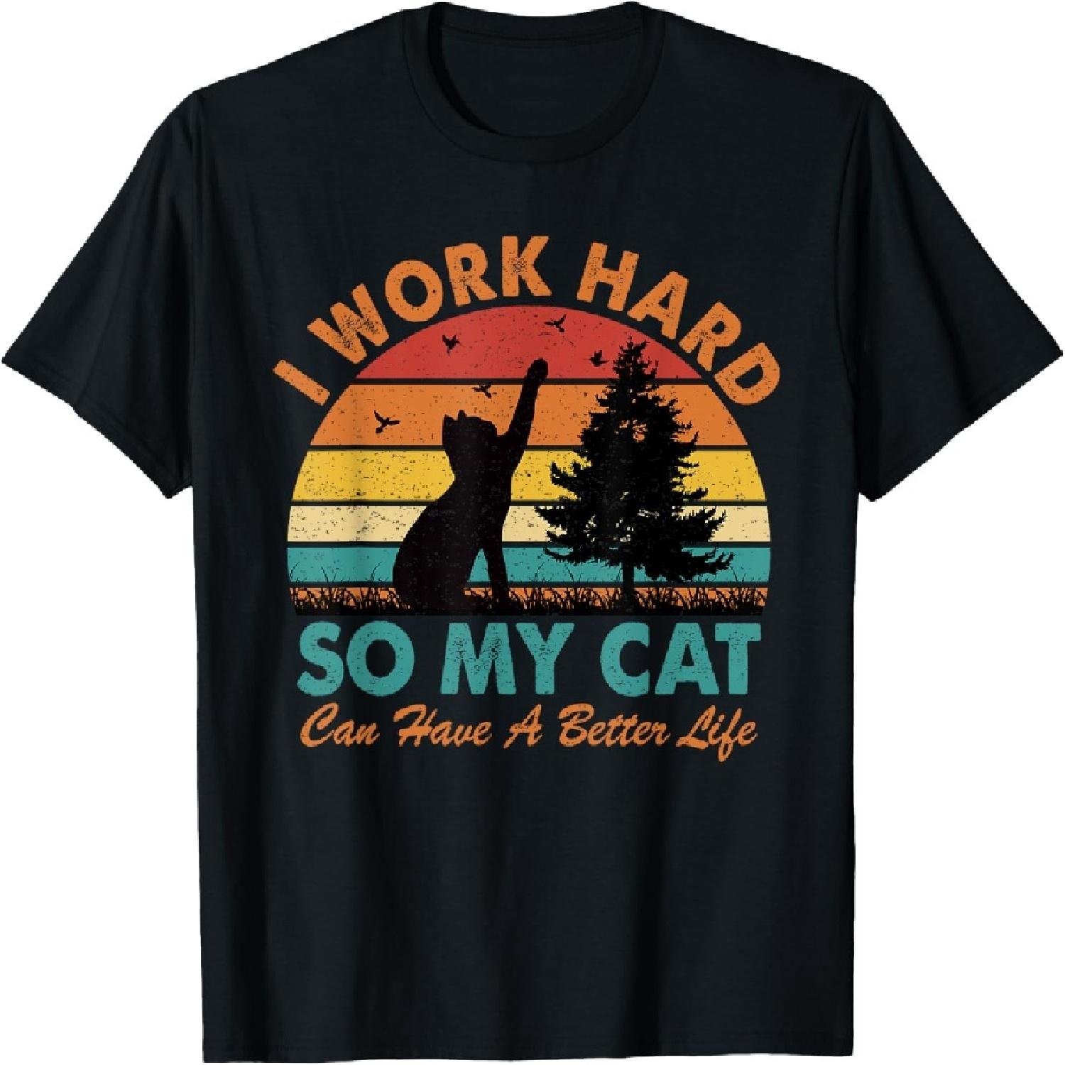 I Work Hard So My Cat Can Have a Better Life Sunset Vintage Men Women Girls Kids T-Shirt S
