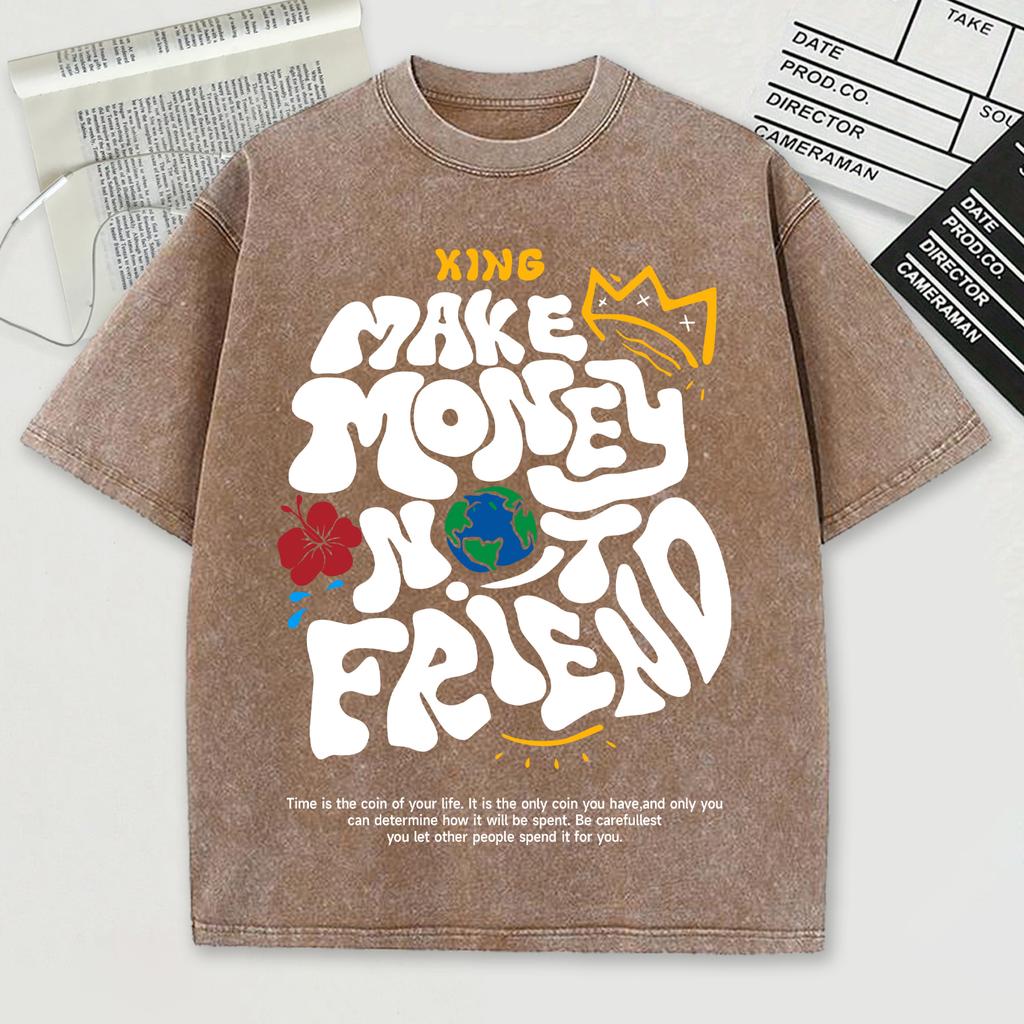 Make Money Not Friend Print Washed Male Tee Shirt Breathable T-Shirt Cotton Short Sleeve Unisex All-Match Streetwear
