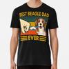 Best Beagle Dad Ever Funny Beagle Owner Prem S To 5XL Made In the AU/USA T-Shirt