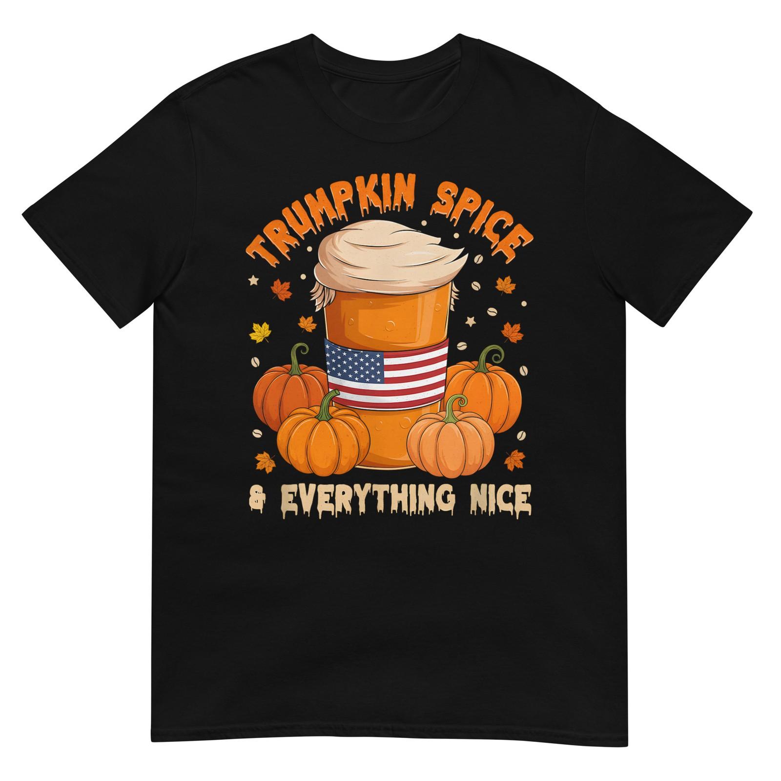 Trumpkin Spice Thanksgiving Pumpkin Coffee Everything Nice T-Shirt L