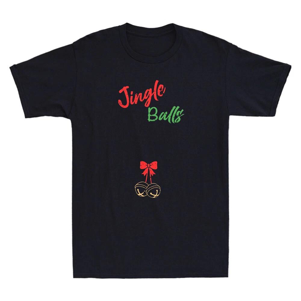 His Jingle Balls Funny Meme Humor Quote Matching Christmas Vintage Men  T-Shirt XXXXL