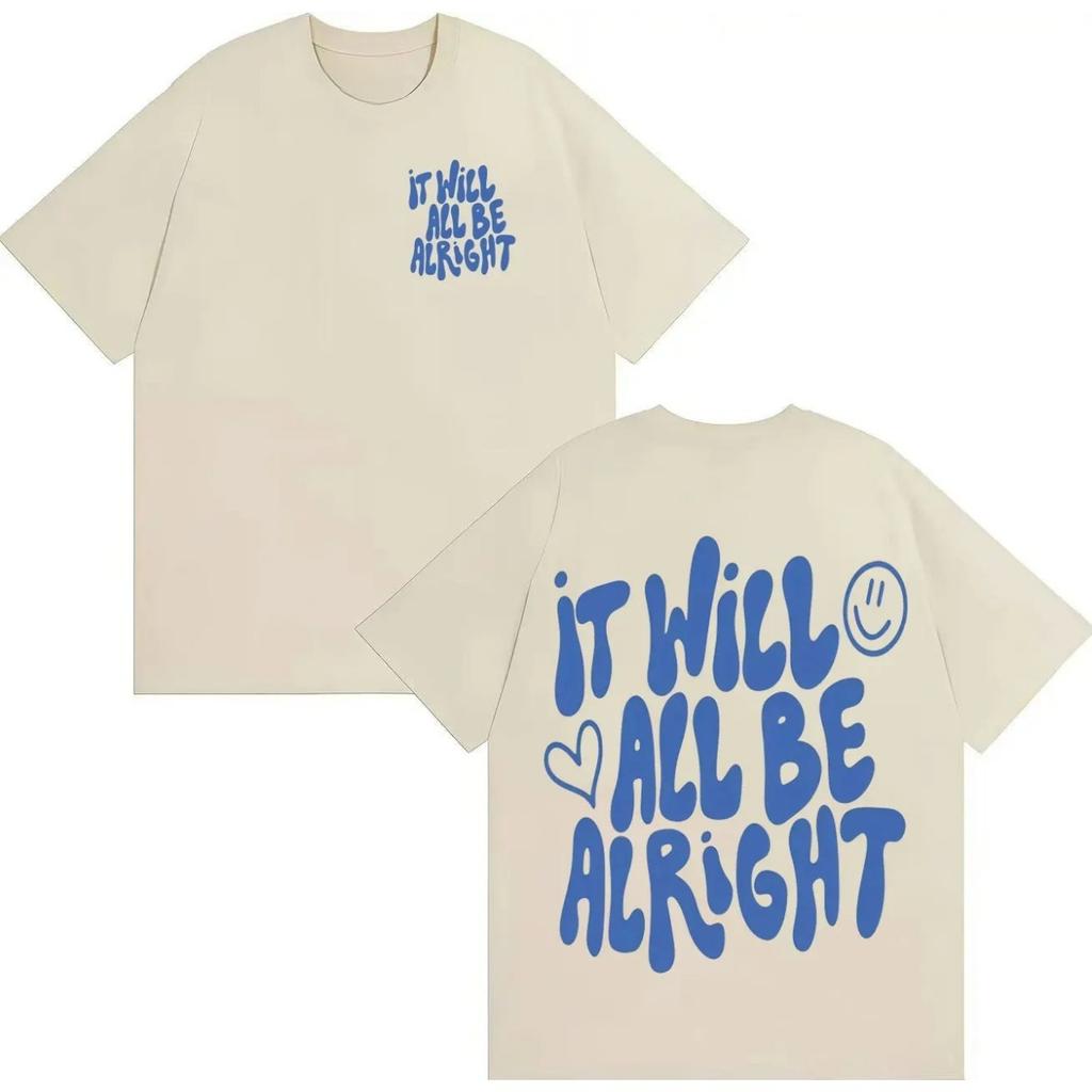 2026 It Will All Be Alright T-Shirt Trendy Graphics Harajuku Short Sleeve T-shirt Men's Women Hot Sale Cozy Casual T Shirts