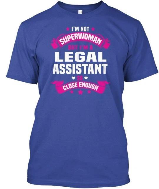 Legal Assistant Im Not Superwoman But A So T shirt Made in the USA Size S to 5XL S