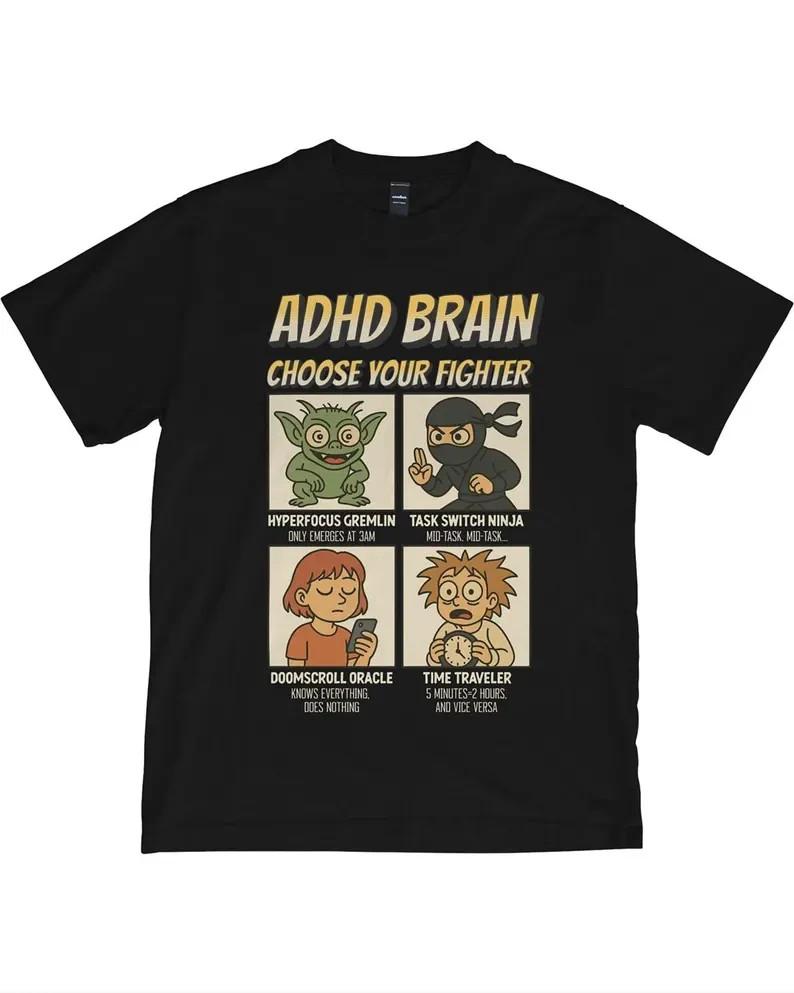 ADHD Brain TShirt Choose Your Fighter Funny Neurodivergent Tee Unisex T-Shirt Graphic Tee XL