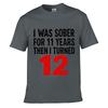 I Was Sober Turned Twelve Joke Loose Vintage Distressed Washed Casual Tee