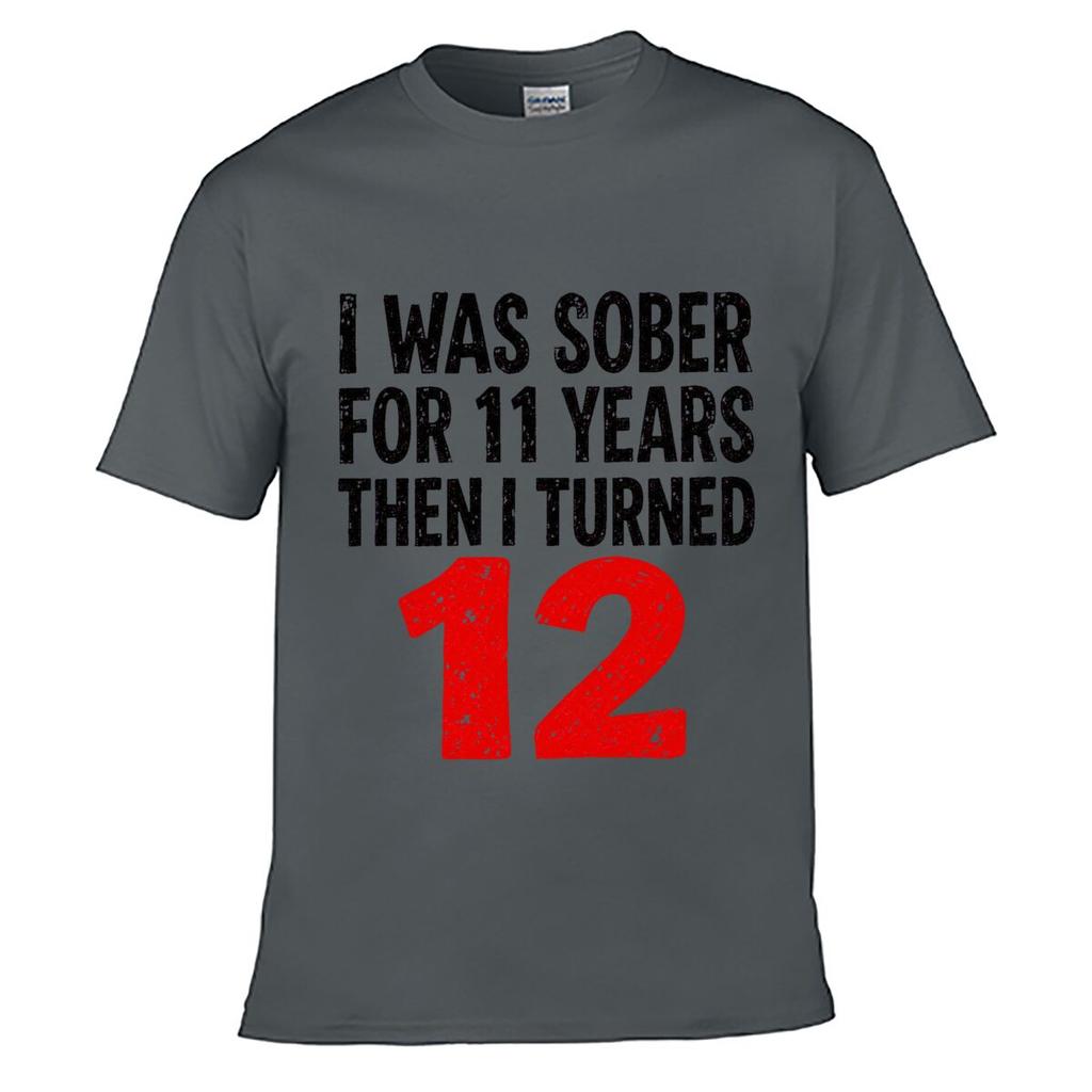 I Was Sober Turned Twelve Joke Loose Vintage Distressed Washed Casual Tee