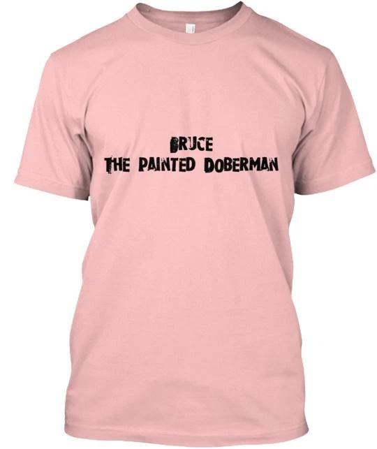 

Bruce The Painted Doberman T T shirt Made in the USA Size S to 5XL 3XL