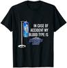 In Case Of Accident My Blood Type Is Keystone Light Black T Shirt