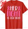 Her Fight Our Fight Breast Cancer T Shirt For Unisex Wounisex Kids Family Support Survivors Pink Ribbon Tee Cotton Ighter Apparel