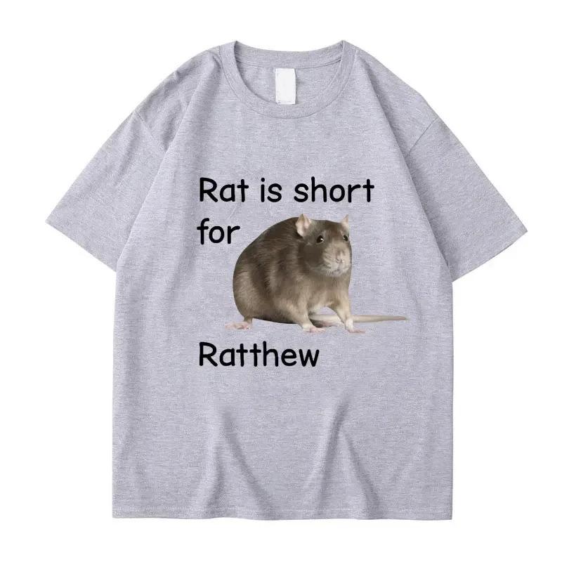 Rat Is Short for Ratthew Meme Graphic T-Shirt Women  Funny Joke Short Sleeve Casual T Shirt Streetwear