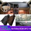For Volvo XC60 AU T6 AWD 2012 2013 2014 2015 2016 Car Dashmat Dashboard Cover Suede Leather Dash Mat Pad Sunshade Accessories