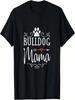Bulldog Mama - Bulldog Mama Shirt Gift For Bulldog Lover T-Shirt