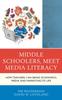 The Middle Schoolers, Meet Media Literacy : How Teachers Can Bring Economics, Media, and Marketing To Life Book