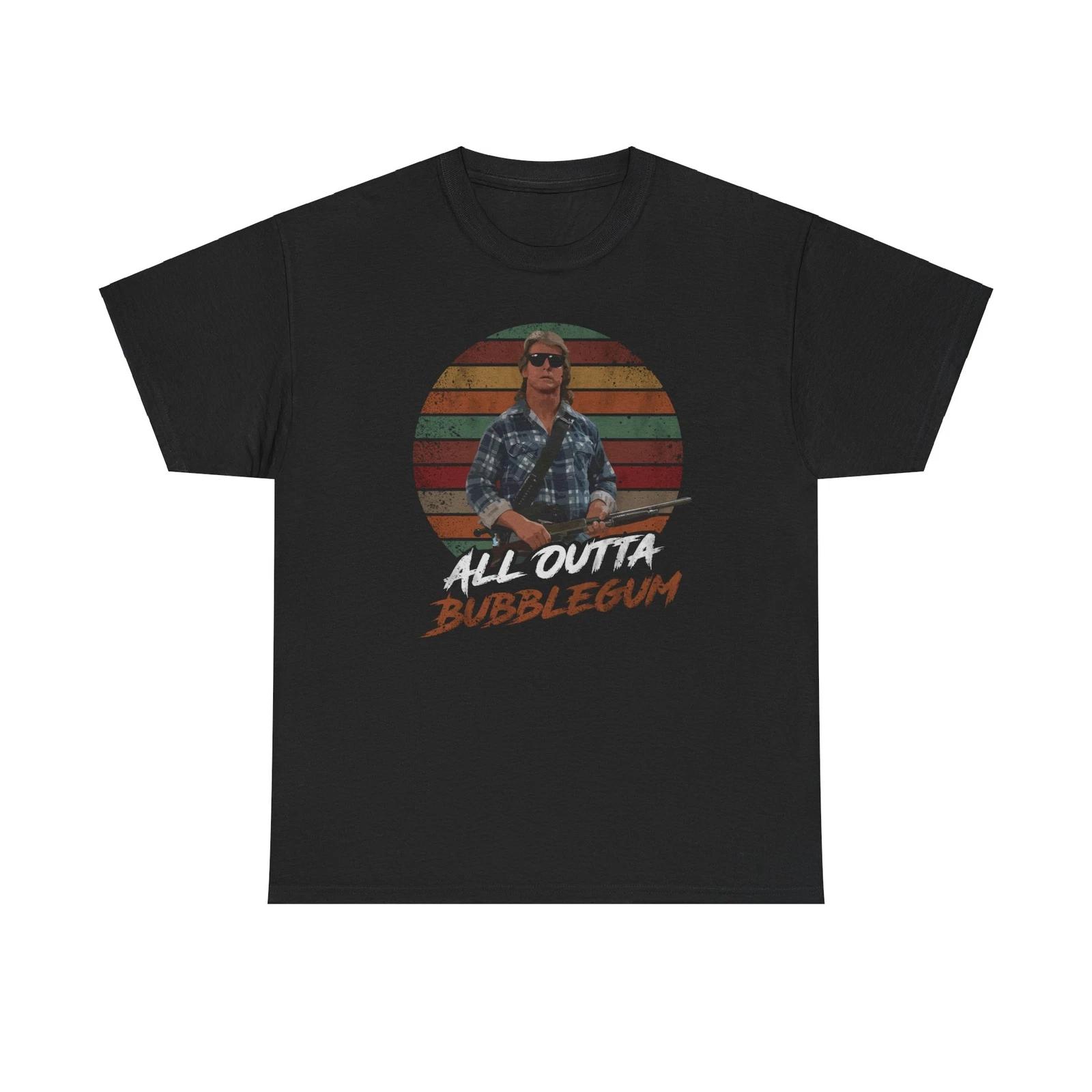 All Outta Bubblegum Funny T-Shirt 4XL
