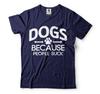 Dogs Because People Suck Funny Dog Owner Shirts Dog Humor Shirts