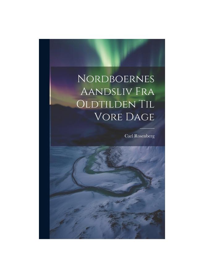 Nordboernes Aandsliv fra Oldtilden til Vore Dage