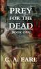 Libro Prey for the Dead: Book One