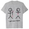Funny I Got Your Back Novelty T Shirts Summer Style Graphic Tops Funny Streetwear Short Sleeve Tees Casual T-shirt Men Clothing