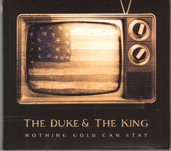 

CD DUKE & KING - Nothing Gold Can Stay VJCD184 Loose 2009 Europe Rock Used