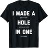 Funny Golf Shirts For Men Women - Hole In One Golf Gag Gifts Unisex T-shirt