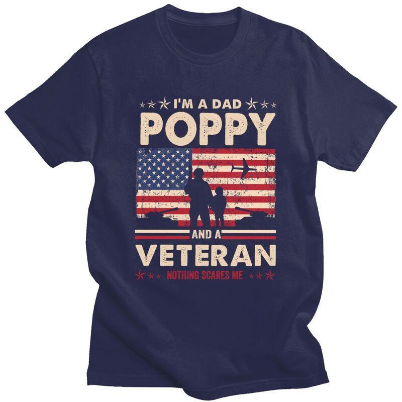 Custom I Am A Dad Poppy Veteran Nothing Scares Me Papa T Shirt Men 100 Cotton Tshirt Tees Fashion Tshirts