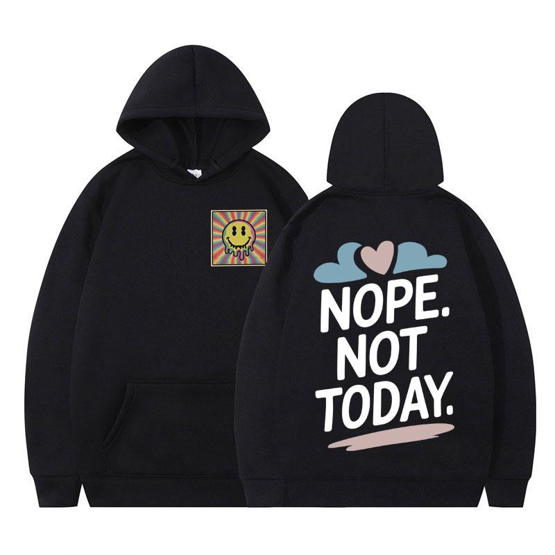 

Funny Nope Not Today Graphic Hoodie Man Woman Casual Long Sleeves Oversized Fleece Hooded Sweatshirts Fashion Harajuku Pullove 3XL