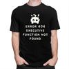 ADHD Error 404 Executive Function Not Found T Shirt Men Short Sleeve Tshirts Graphic Tee Tops Cotton Loose Oversized Clothes