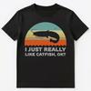 Funny I Just Really Like Catfish Ok Unisex T-Shirt