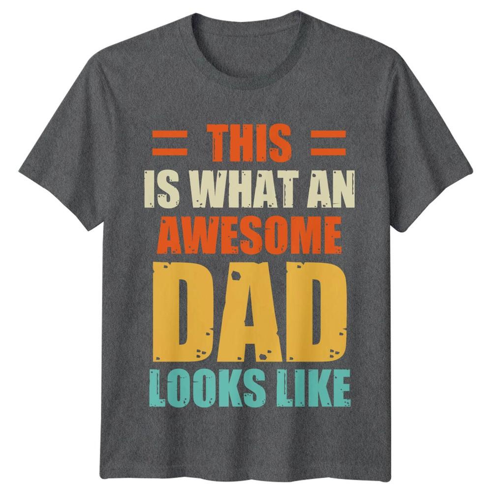 This Is What An Awesome Dad Looks Like Unisexs TShirt Fathers Day