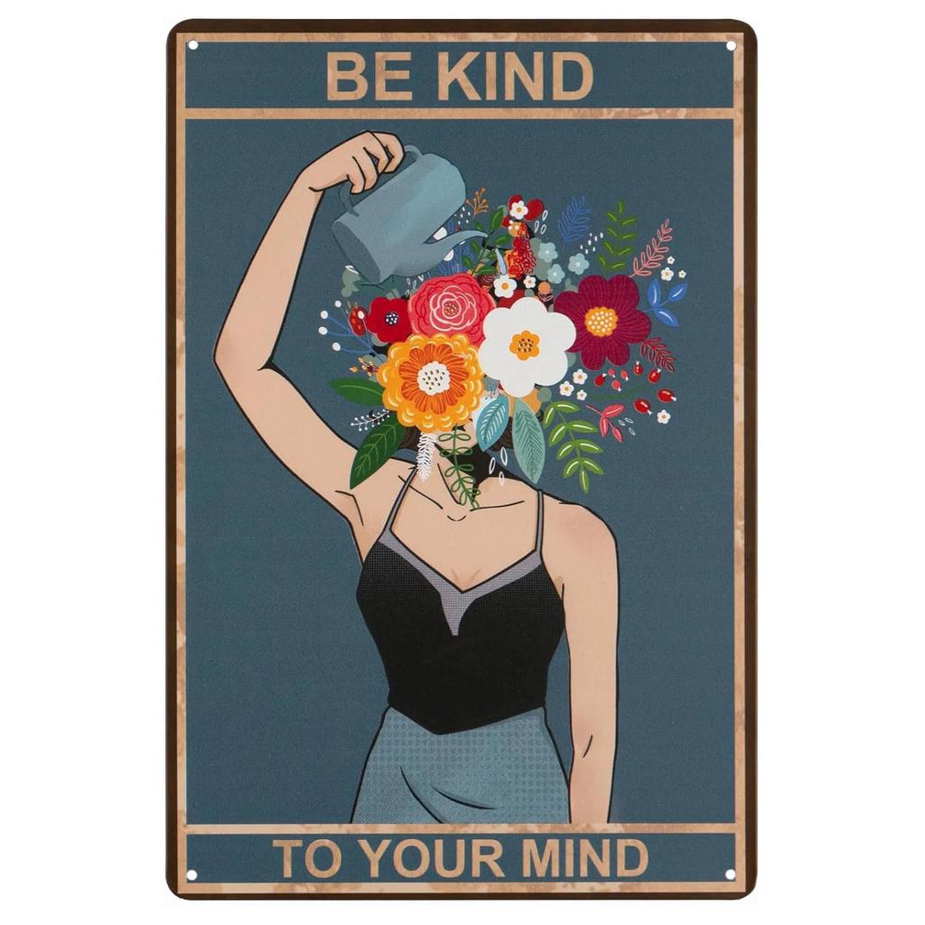 Be Kind To your Mind Girls Metal Tin Signs Flowers Posters Plate Wall Decor for Home Garden Bars Cafe Clubs Retro Posters Plaque