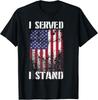 I Served I Stand Tee Shirts Gift Unisex T-Shirt