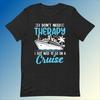 Cruise Therapy Graphic T-Shirt – Ring-Spun Cotton, Sea Lover Gift