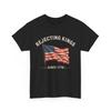 American Flag Rejecting Kings Since 1776 4th of July Shirt