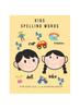Bok Kids Spelling Words : For Kids Age 2 +& Kindergarten