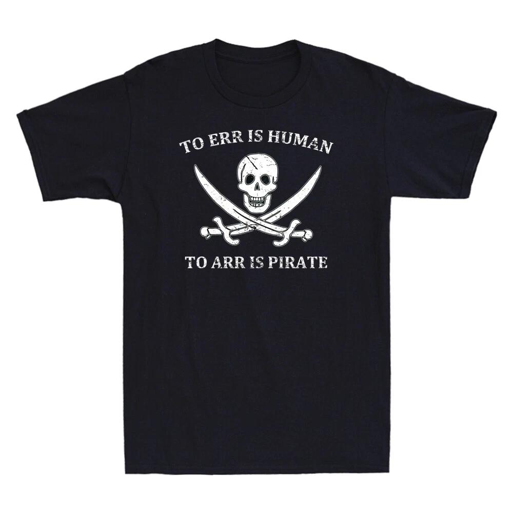 Skull Pirate To Err Is Human To Arr Is Pirate Vintage Men s Short Sleeve T-shirt S