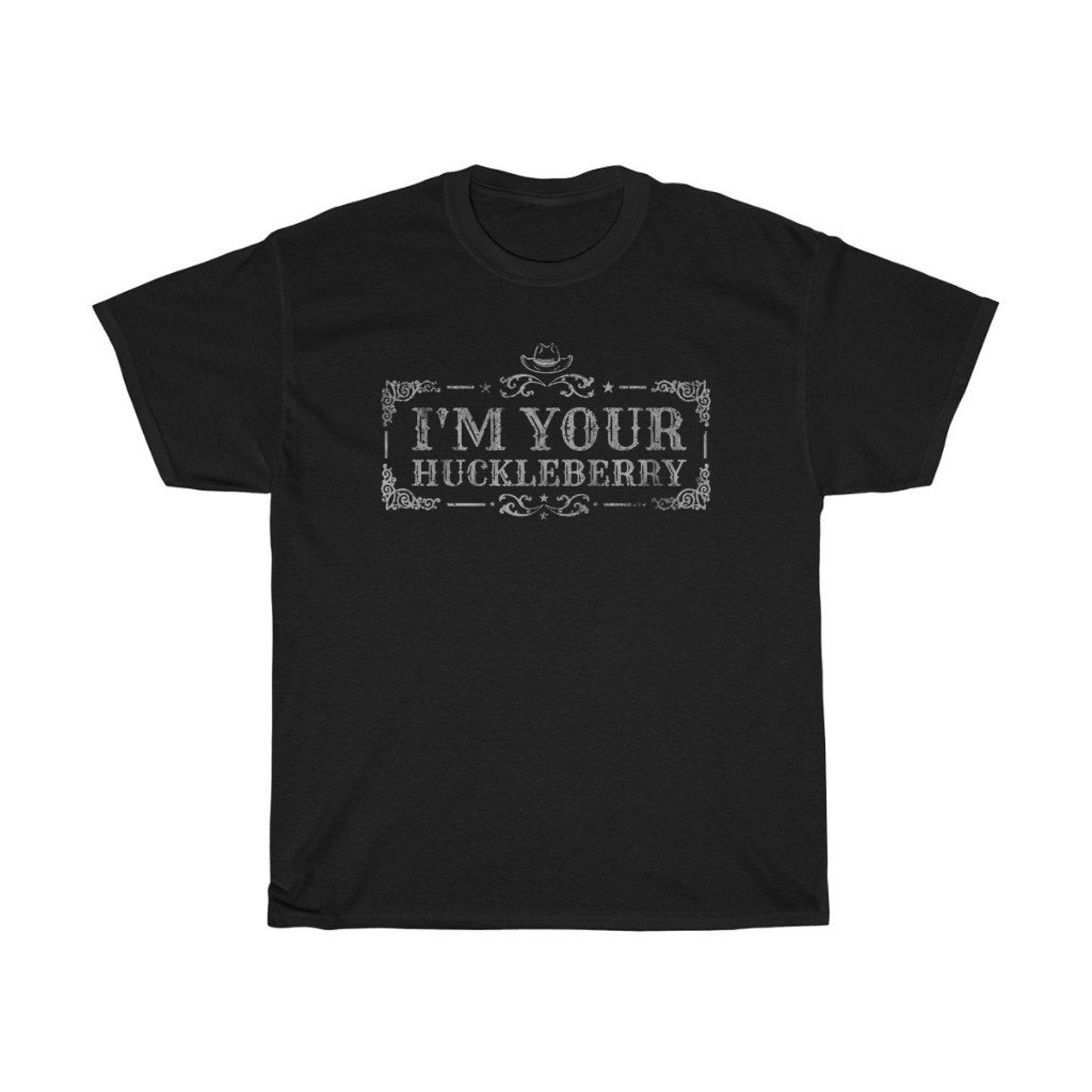 I m Your Huckleberry Iconic Movie Quote T-Shirt 4XL