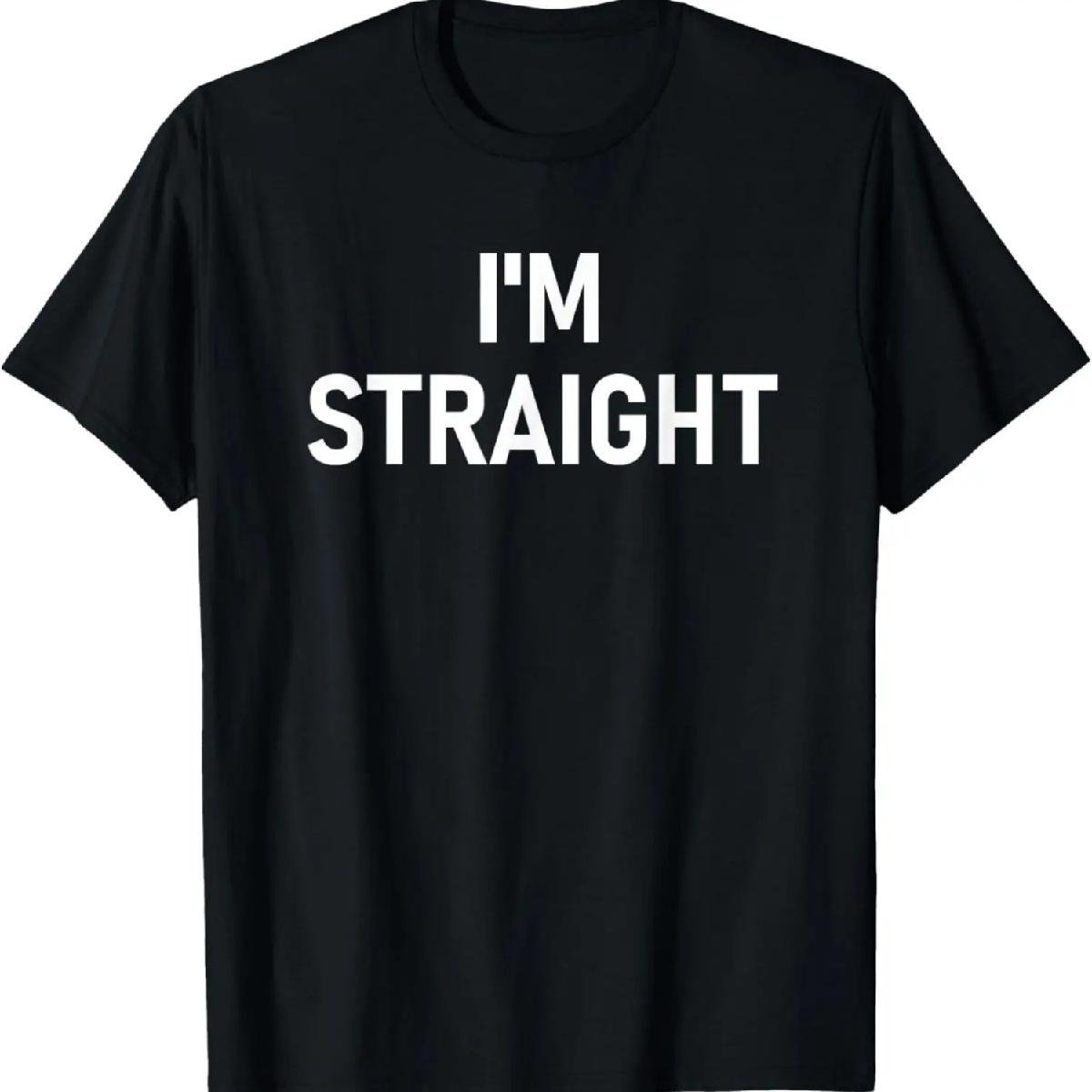 

I m Straight, Funny, Jokes, Sarcastic T-Shirt XXXXXL різнокольоровий