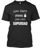 Superdad Perfect For Son T-Shirt Made In the USA Size S To 5XL Unisex T-Shirt