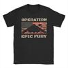 Operation Epic Fury 2026 T Shirt Unisex Pure Cotton Crazy TShirt Crew Neck  Tee Shirt Short Sleeve Clothes Birthday Gift