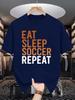 Unisex Crew Neck Tee Eat Sleep Soccer Repeat Bold Letter Print Soft Cotton Loose Short Sleeve Summer Casual Male Streetwear Tops