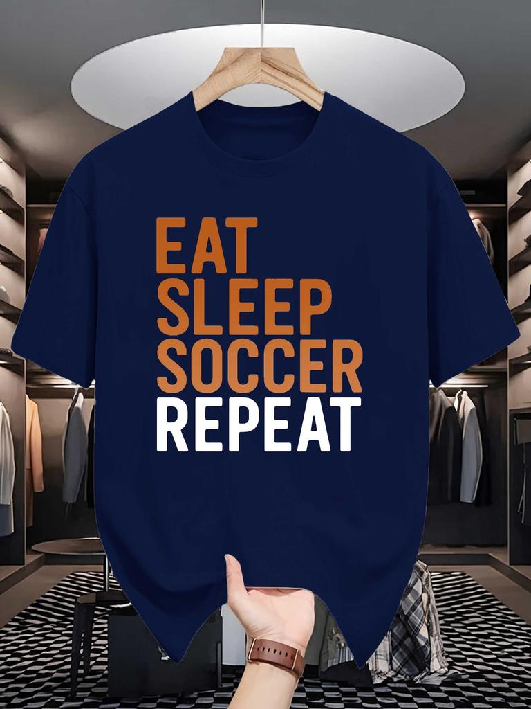Unisex Crew Neck Tee Eat Sleep Soccer Repeat Bold Letter Print Soft Cotton Loose Short Sleeve Summer Casual Male Streetwear Tops
