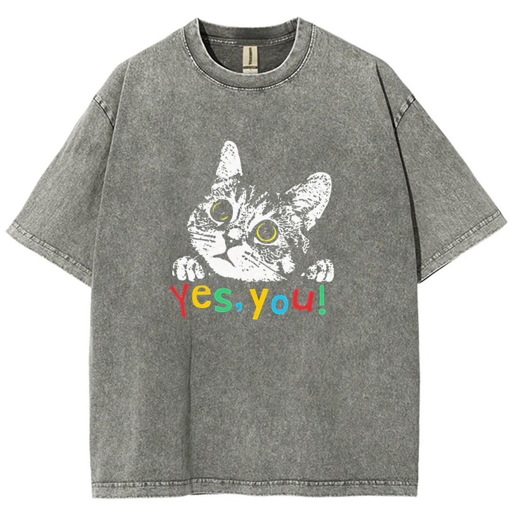 Cute Cat Meme T Shirts Unisex Washed Tees YES, YOU! Men Women Short Sleeve T-shirts Cotton Oversized T-shirt Streetwear