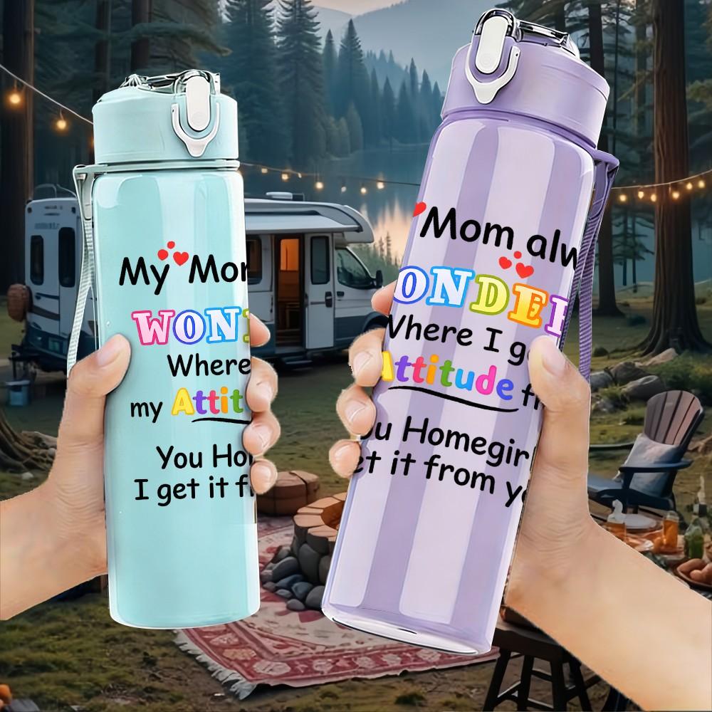 1PC My Mom Always Says Inspirational Quote Print 750ml Color Plastic Sports Water Bottle Leakproof Flip Straw Lid Suitable for Sports Office Home Use