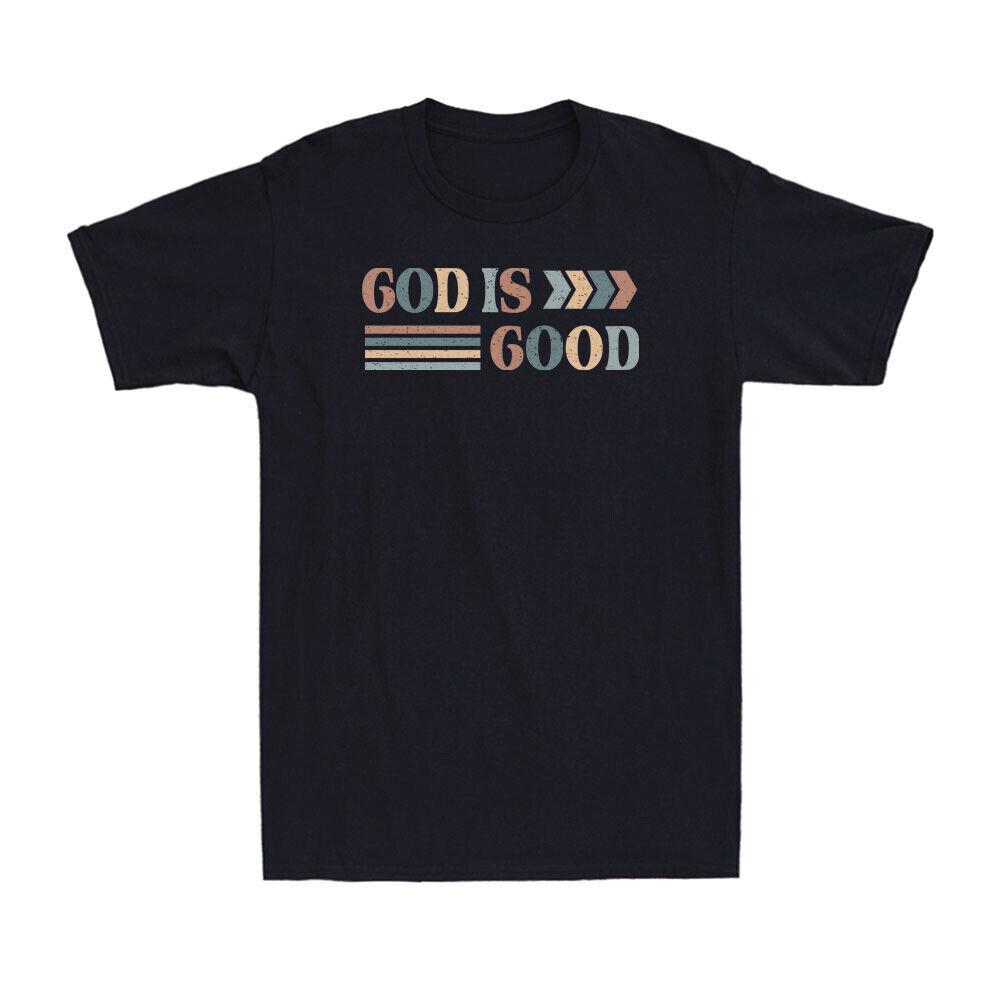 God Is Good Funny Christian Apparel Kindness Religious Faith Novelty T-Shirt