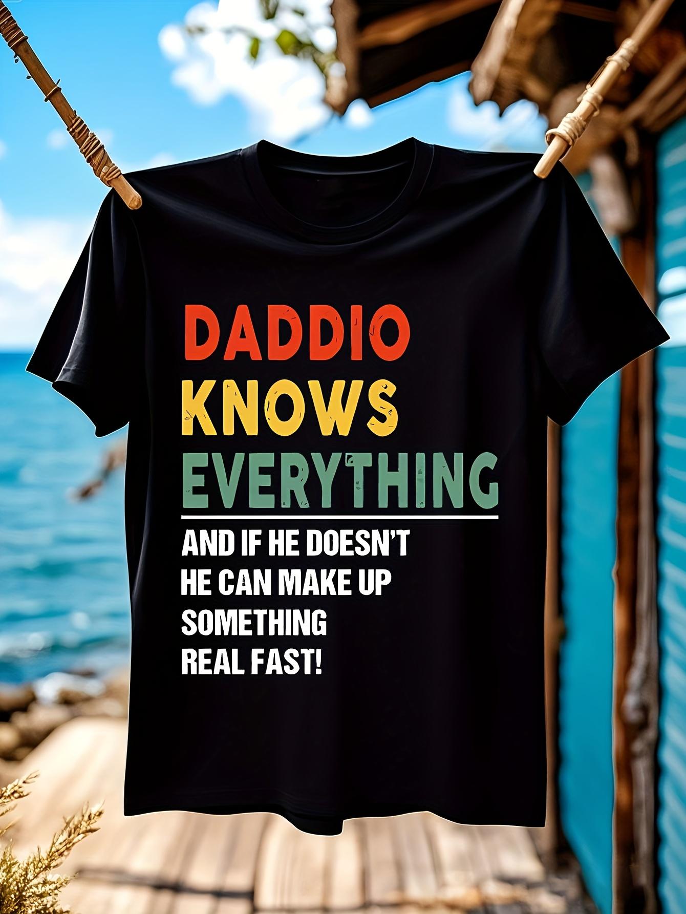 Funny Tshirt Funny Dad Graphic Tshirt - Daddio Knows Ever... XXXXL