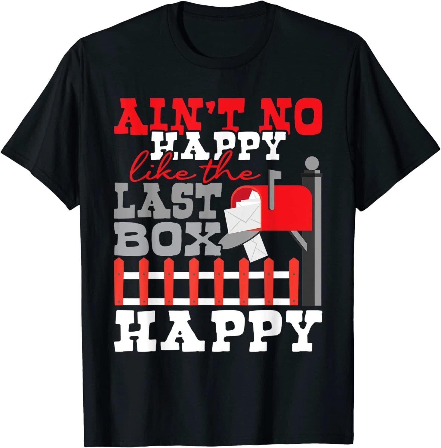 Men s and Women s T-shirts NEW LIMITED Last Box Happy, Postal Worker Mailman Postman Mail Carrier T-Shirt XS