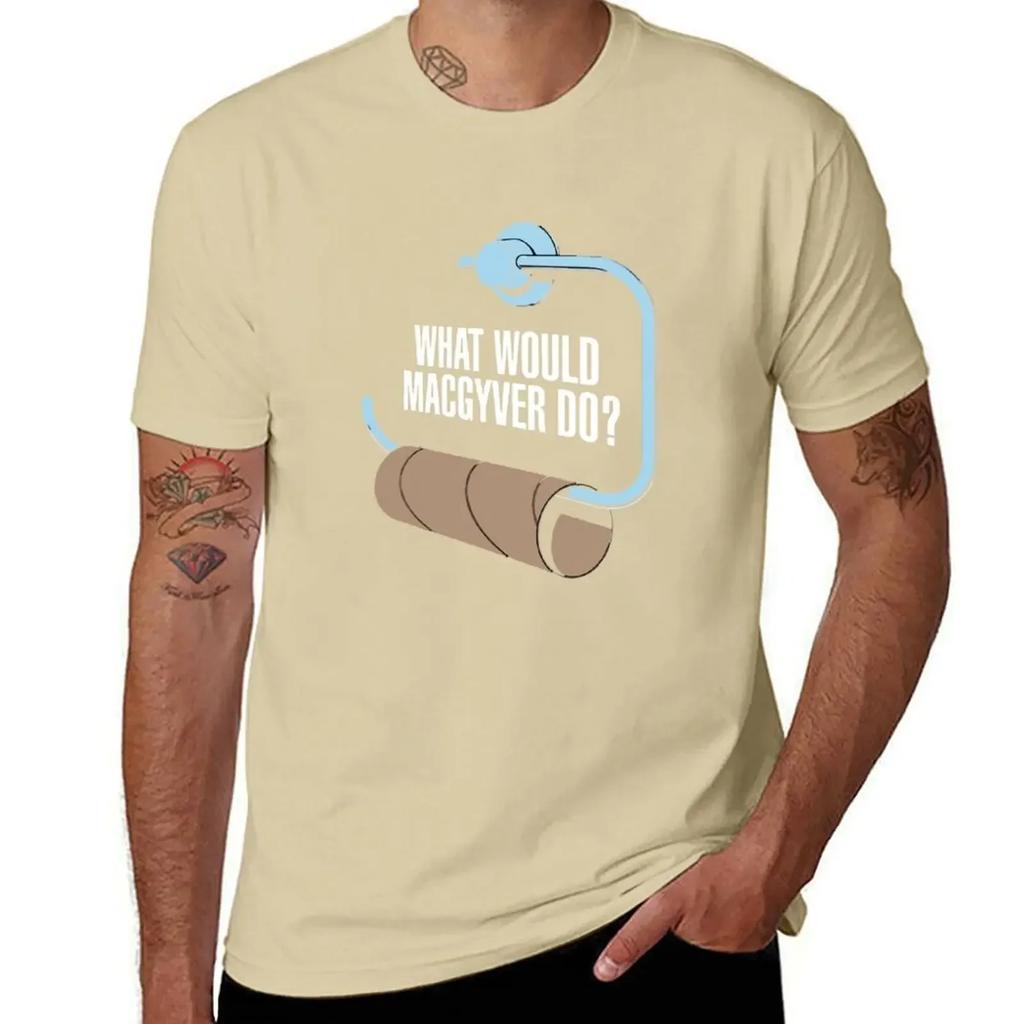 What Would Macgyver Do Funny Toilet Roll T-Shirt Plus Sizes Blacks Aesthetic Clothing Men T Shirts